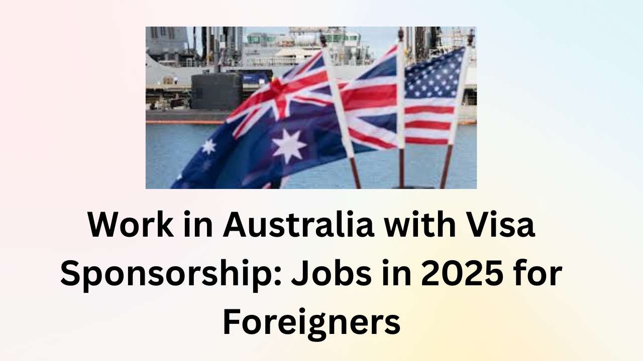 Work in Australia with Visa Sponsorship